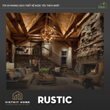 Phong cách thiết kế Rustic- Vietkit Home