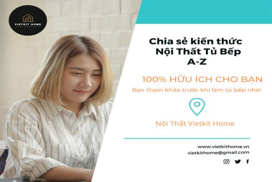 Tổng Hợp A-Z Nội Thất Tủ bếp 100% Bạn Cần Biết- Vietkit Home