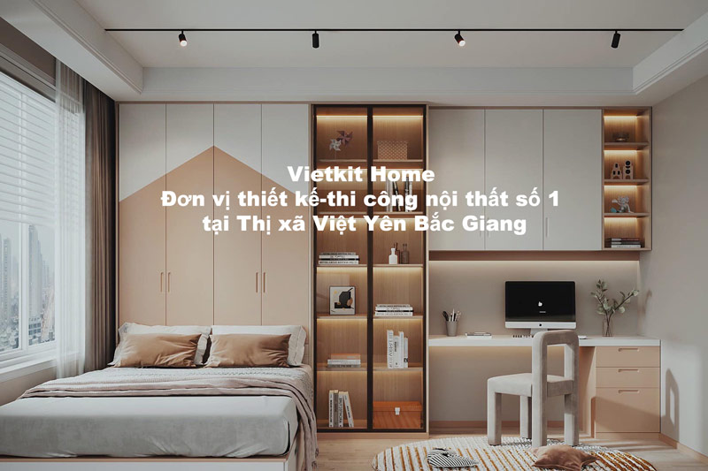 Đơn vị thiết kế-thi công nội thất số 1 tại Việt Yên Bắc Giang